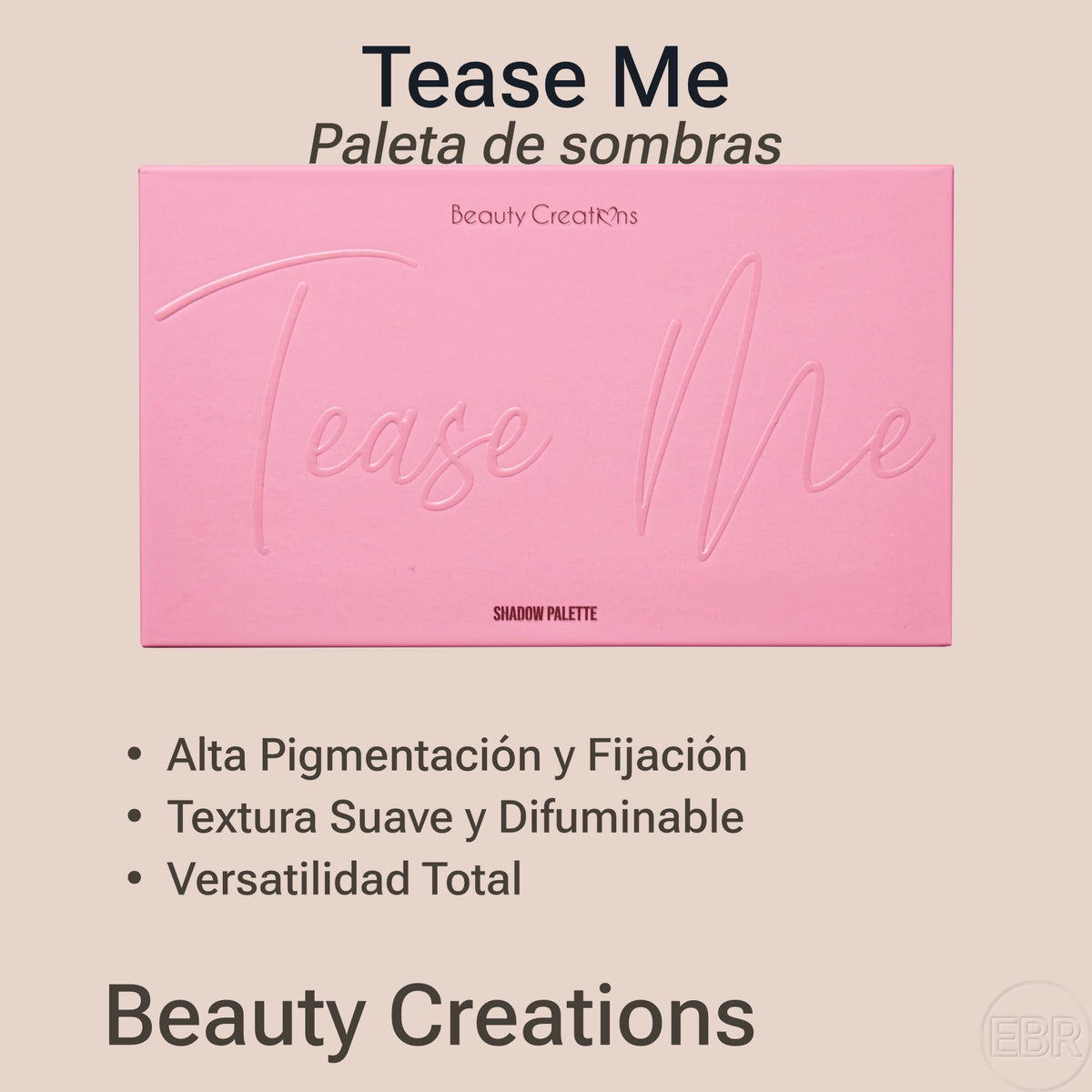 Beauty Creations - Tease Me - Paleta de Sombras